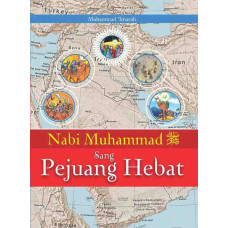 Nabi Muhammad Sang Pejuang Hebat