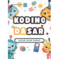 Buku Koding Dasar Untuk Anak Hebat